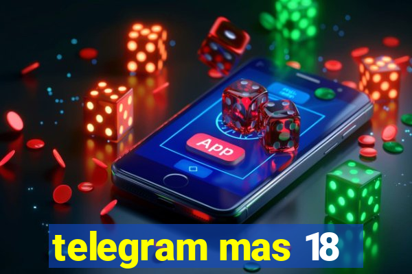 telegram mas 18